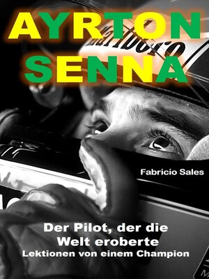 Ayrton Senna Der Pilot, der die Welt eroberte - ebook